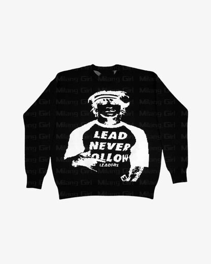 Lead Never Follow Sweater